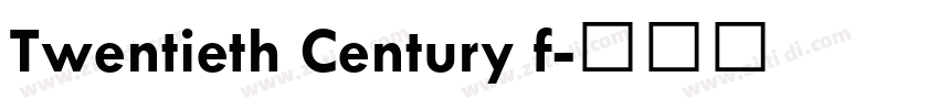Twentieth Century f字体转换 Twentieth Century f字体转换